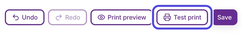 The buttons at the top right of the editor: Undo, Redo, Print preview, Test print and Save. Test print is circled.
