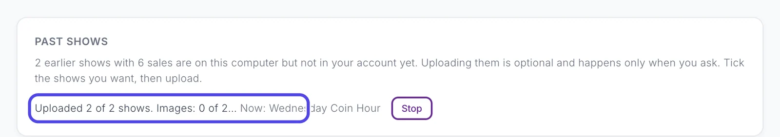 The Past shows part while the upload runs, with the progress line naming the show it is on circled, next to a Stop button.