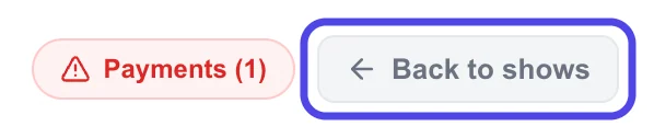 The top right of a show's page with the Payments button and the Back to shows button, which is circled.